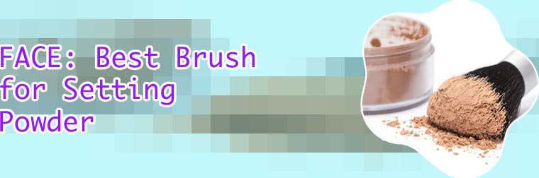 Best makeup brush for loose powder